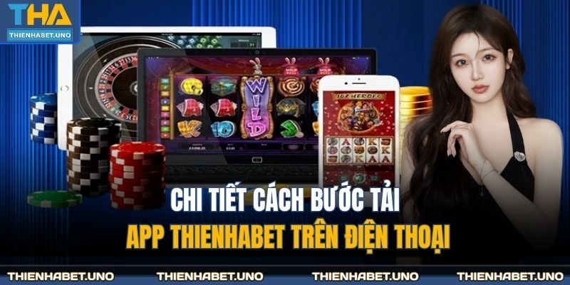 Tải app THIENHABET
